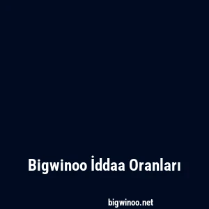 Bigwinoo İddaa Oranları