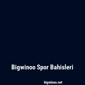Bigwinoo Spor Bahisleri